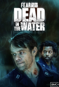 Fear the Walking Dead Dead in the Water