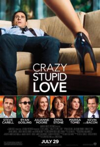 Crazy, Stupid, Love. 